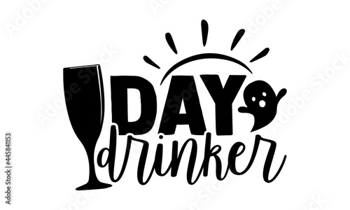 Day Drinker - Halloween t shirts design, Hand drawn lettering phrase isolated on white background, Calligraphy graphic design typography element, Hand written vector sign, svg