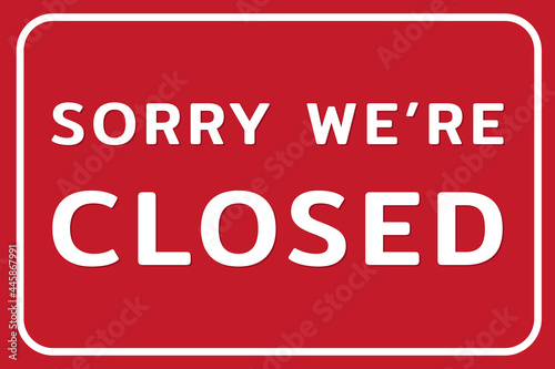 Sorry we're closed shop sign vector