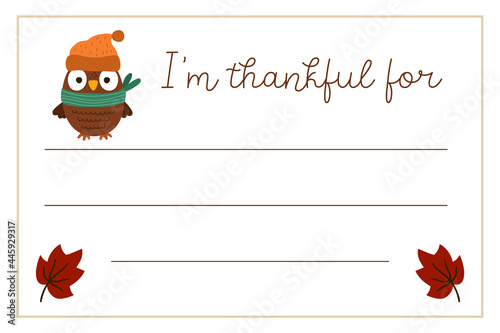 Vector Thanksgiving card. Im thankful for horizontal letter template with cute turkey, owl, hedgehog. Autumn holiday frame designs for kids..