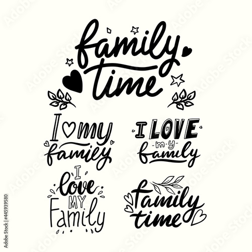 I Love My Family Lettering Phrases Isolated on White Background. Family Time Hand Drawn Black Quotes  Handwritten Prints