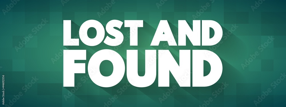 Lost And Found text quote, concept background Lost And Found text quote, concept background