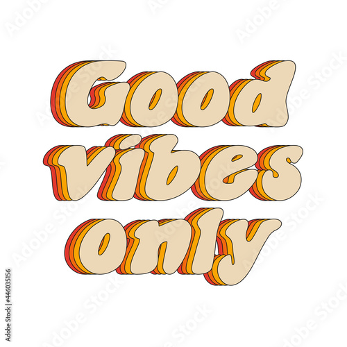 The slogan of the 70s is good vibes only. Retro lettering. Print for a T-shirt. Vector illustration isolated on a white background