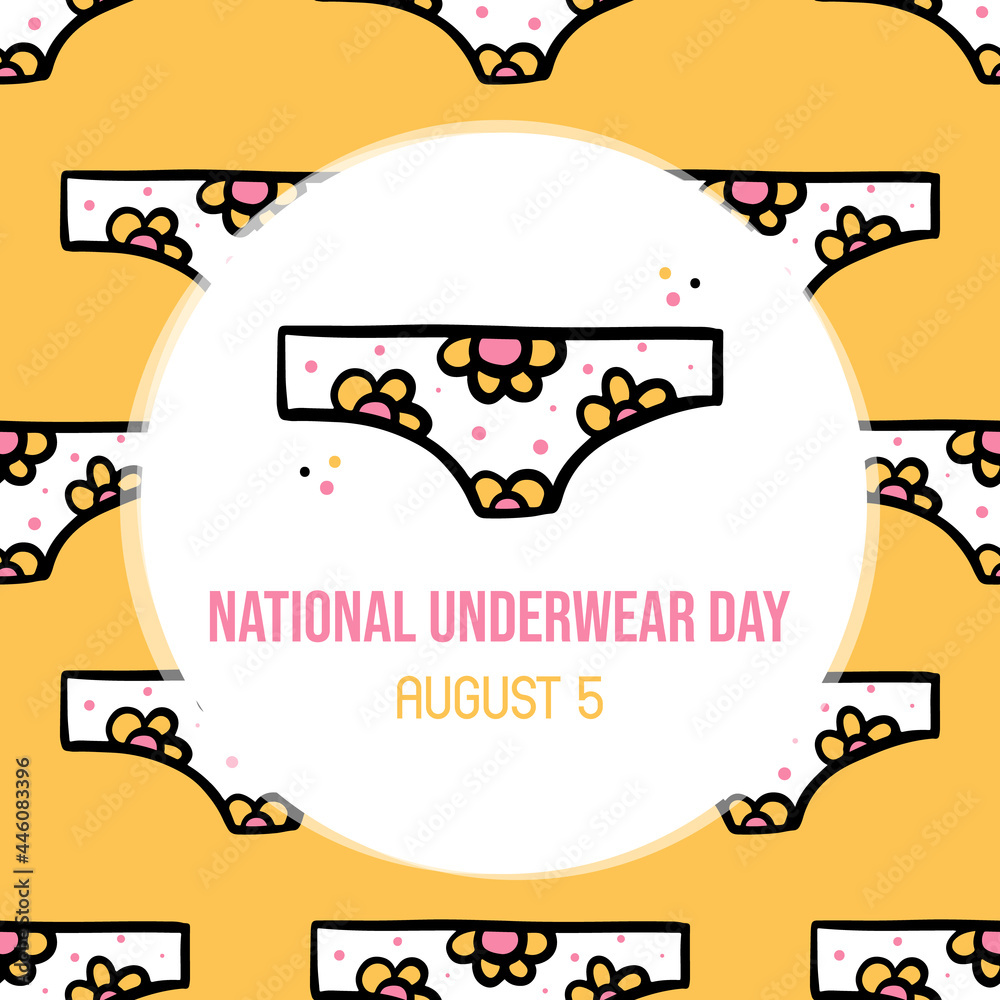 National Underwear Day vector cartoon style greeting card, illustration with beautiful floral women’s panties, underwear seamless pattern background. August 5.
