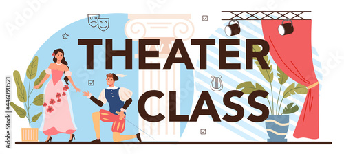 Theater class typographic header. Students playing roles in a school play.