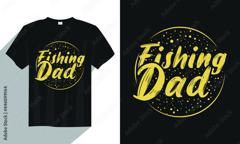 fishing dad t shirt, vintage fishing t shirt, typography fishing t shirt, fishing quote t shirt
