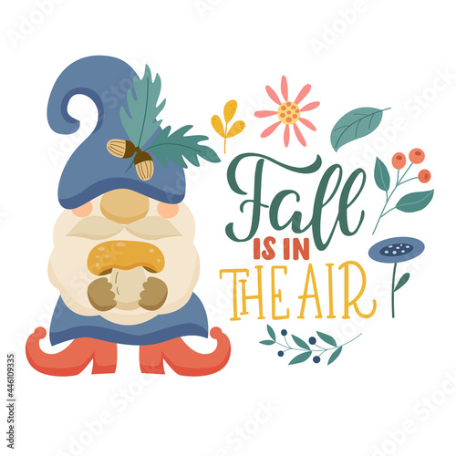 Image of a cute gnome with the inscription - Fall is in the air, flowers and leaves. Vector graphics on a white background. For the design of postcards, posters, prints for t-shirts, mugs, pillows.