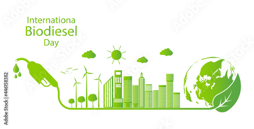International Biodiesel Day.10 August.for Ecology and Environmental Help The World With Eco-Friendly Ideas