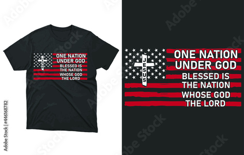 One Nation Under God Blessed Is The Nation Whose God Is The Lord T-Shirt Vector Design, Proud American Shirt, American Flag With Cross Shirt, One Nation Under God Tee, Christian T-Shirt