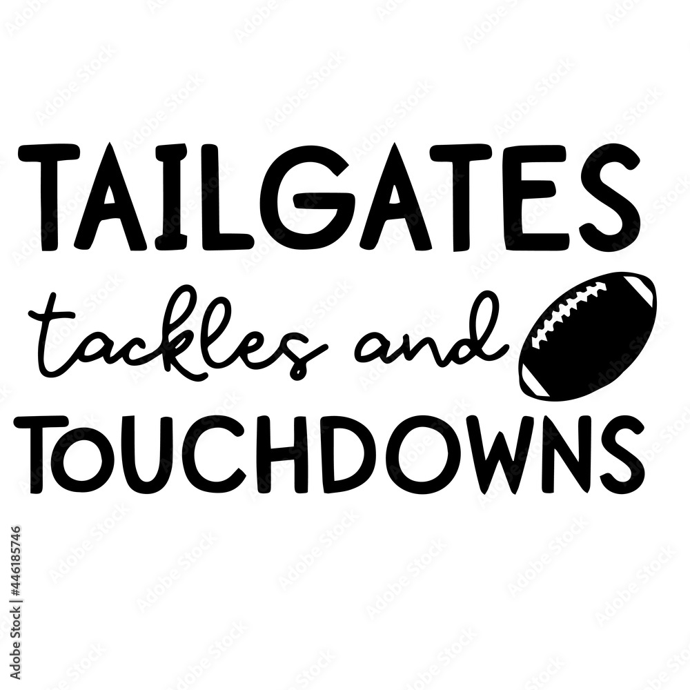 tailgates tackles and touchdowns inspirational funny quotes