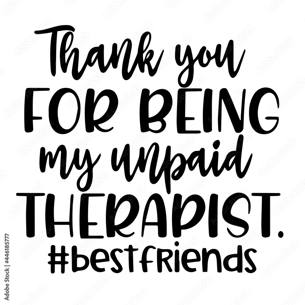 thank you for being my unpaid inspirational funny quotes, motivational positive quotes, silhouette arts lettering design thank you for being my unpaid inspirational funny quotes, motivational positive quotes, silhouette arts lettering design