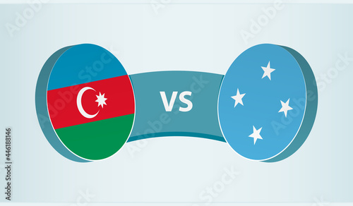 Azerbaijan versus Micronesia, team sports competition concept.