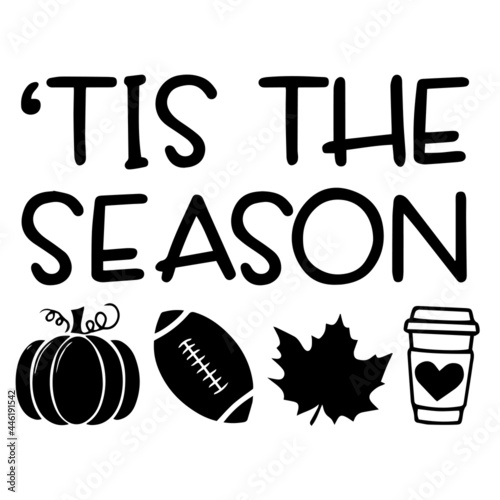 tis the season fall inspirational funny quotes, motivational positive quotes, silhouette arts lettering design