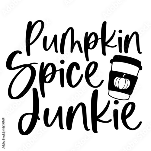 pumpkin spice junkie inspirational funny quotes, motivational positive quotes, silhouette arts lettering design