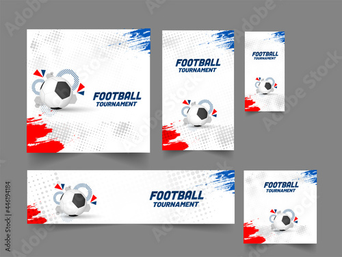 Football Tournament Banner, Poster And Template Design In Five Options.