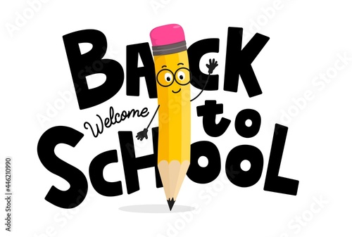 Back to school hand drawn banner design with colorful pencil character. Welcome back to school lettering inscription with yellow pencil waving a hand. Education concept flat style vector illustration