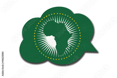 3d speech bubble with African Union flag isolated on white background. Symbol of Africa continent flag.