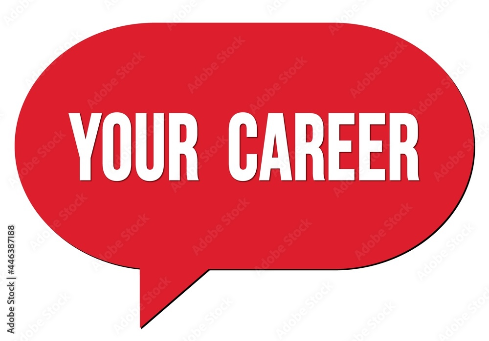 YOUR CAREER text written in a red speech bubble YOUR CAREER text written in a red speech bubble