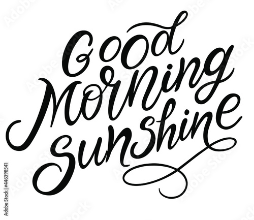 Good morning sunshine text. Handwritten calligraphy text for inspirational posters, concept of a cheer up note to someone to encourage them in a bad day