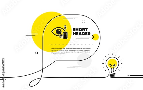 Business vision accounting simple icon. Continuous line idea chat bubble banner. Financial eye sign. Money investment symbol. Business vision icon in chat message. Vector