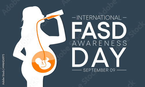 International Fetal alcohol spectrum disorder awareness day (FASD) is observed every year on September 9, in recognition of the importance of alcohol free pregnancy. Vector illustration
