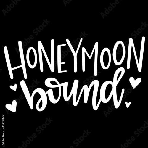 honeymoon bound on black background inspirational quotes,lettering design