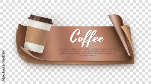 Coffee realistic banner with takeaway cup of coffee. Cafe, shop branding, menu, invitation, business card, flyer, packaging design realistic vector illustration on transparent background.