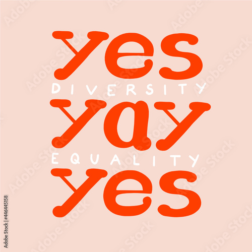Yes Diversity Yes Equality Yes. Font in red an white.