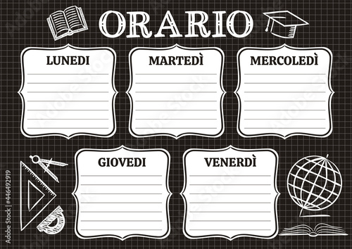 Italian Template of a school schedule for 5 days of the week for students. Vector illustration in chalky styles for Italy. Includes hand-drawn elements on a school theme. Translation: Timetable