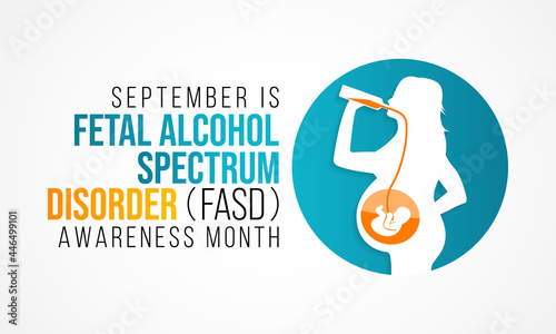 International Fetal alcohol spectrum disorder awareness month (FASD) is observed every year in September, in recognition of the importance of alcohol free pregnancy. Vector illustration