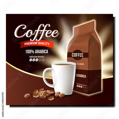 Coffee Arabica Drink Promotional Banner Vector. Coffee Caffeine Fresh Boiled Beverage, Beans And Blank Bag Packaging On Creative Advertising Poster. Style Concept Template Illustration
