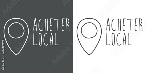 Logotipo con texto manuscrito Acheter Local escrito a mano en francés con puntero de posición con lineas en fondo gris y fondo blanco