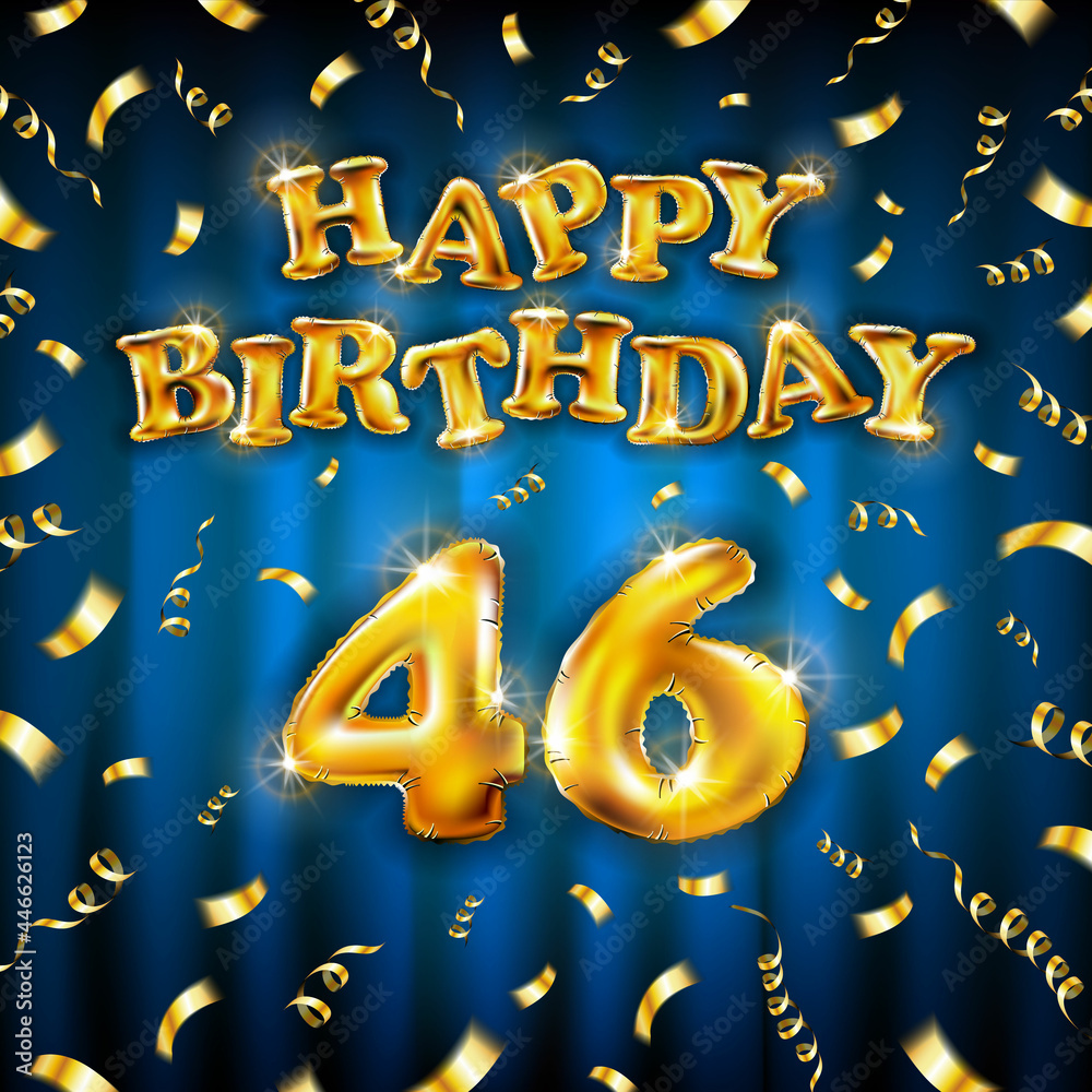 Fototapeta premium Golden number forty six metallic balloon. Happy Birthday message made of golden inflatable balloon. 46 number etters on blue background. fly gold ribbons with confetti. vector illustration