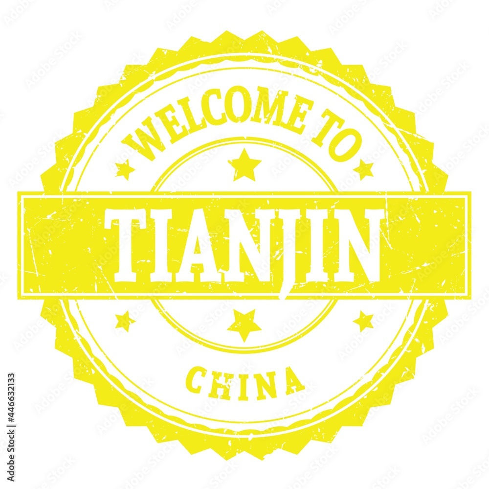 WELCOME TO TIANJIN - CHINA, words written on yellow stamp WELCOME TO TIANJIN - CHINA, words written on yellow stamp
