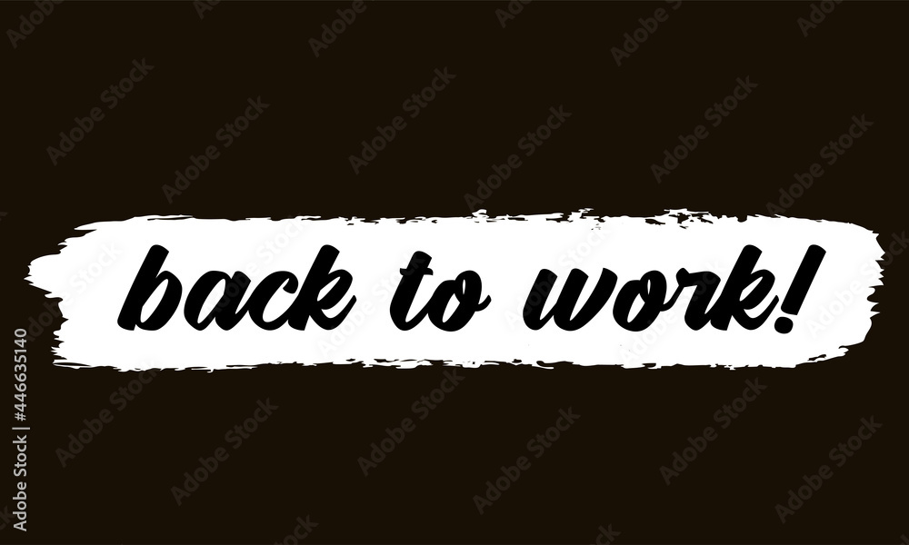 Hand sketched BACK TO WORK quote as ad, web banner. Lettering for banner, header, advertisement, announcement Hand sketched BACK TO WORK quote as ad, web banner. Lettering for banner, header, advertisement, announcement