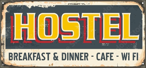 Vintage style hostel sign board on old metal texture. Travel and vacation theme. Vector poster design with classic typography. 