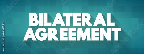 Bilateral Agreement text quote, concept background