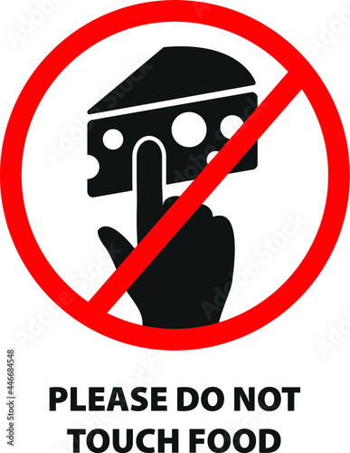 Please do not touch food. Vector sign for fresh food shop, market or cafe. Simple and easily understandable illustration.