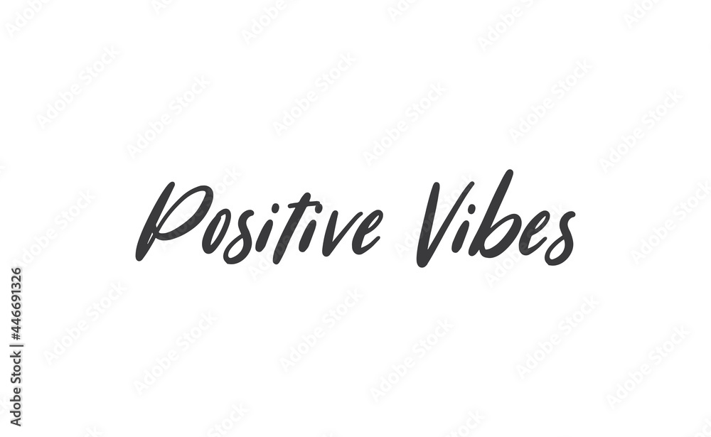 Positive Vibes quote. Calligraphy lettering. Vector motivation phrase. Hand drawn style typo.