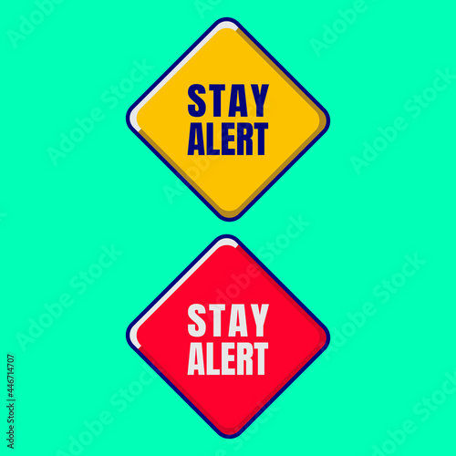 Stay alert. Road sign on green background. vector illustration.