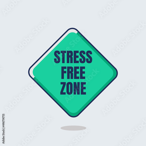 Stress free zone. Road sign on white background. vector illustration.