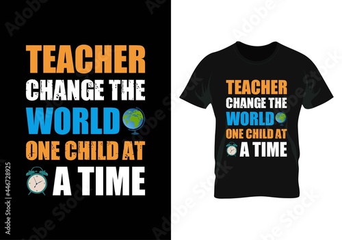 teacher change the world one child at a time t-shirt. teacher day t-shirt