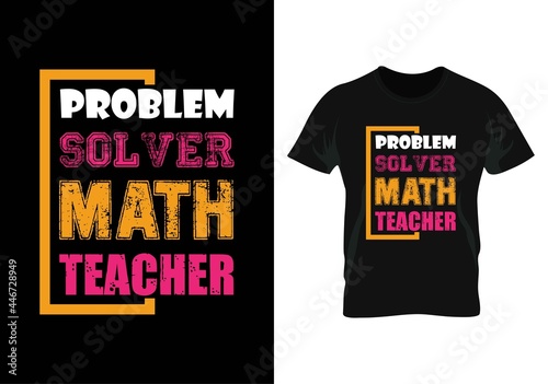 problem solver math teacher t-shirt. teacher day t-shirt