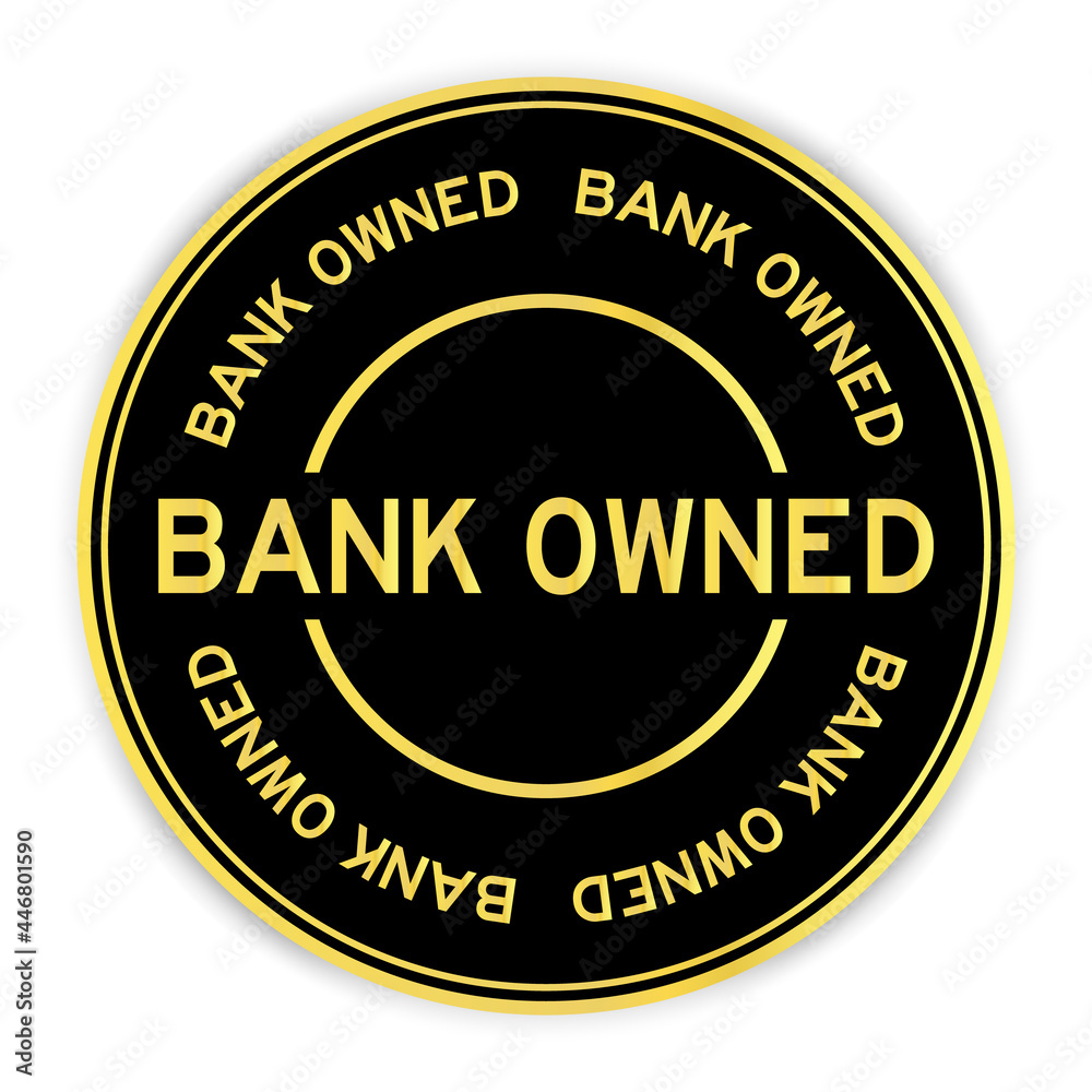Black and gold color round label sticker with word bank owned on white background