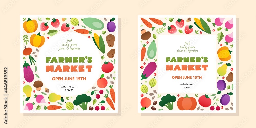 Set of farmer's market templates. Square and circle frames made of vegetables and fruits. Can be used for flyer, menu, invitation or banner.