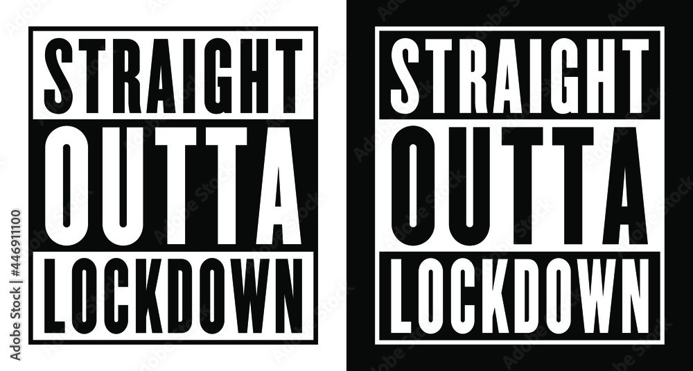 Straight outta Lockdown vector, eps for t-shirt, banner, poster label design. Black & White two different color combo