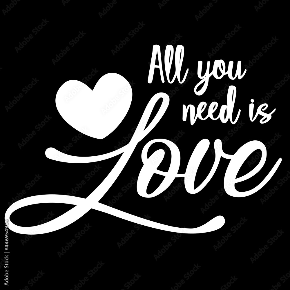 all you need is love on black background inspirational quotes,lettering  design Stock Vector | Adobe Stock