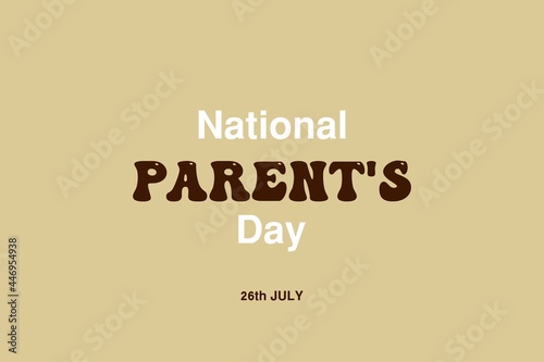 National Parents Day typography vector background.  26th July Father and Mother day.