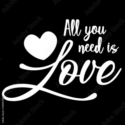 all you need is love on black background inspirational quotes lettering design