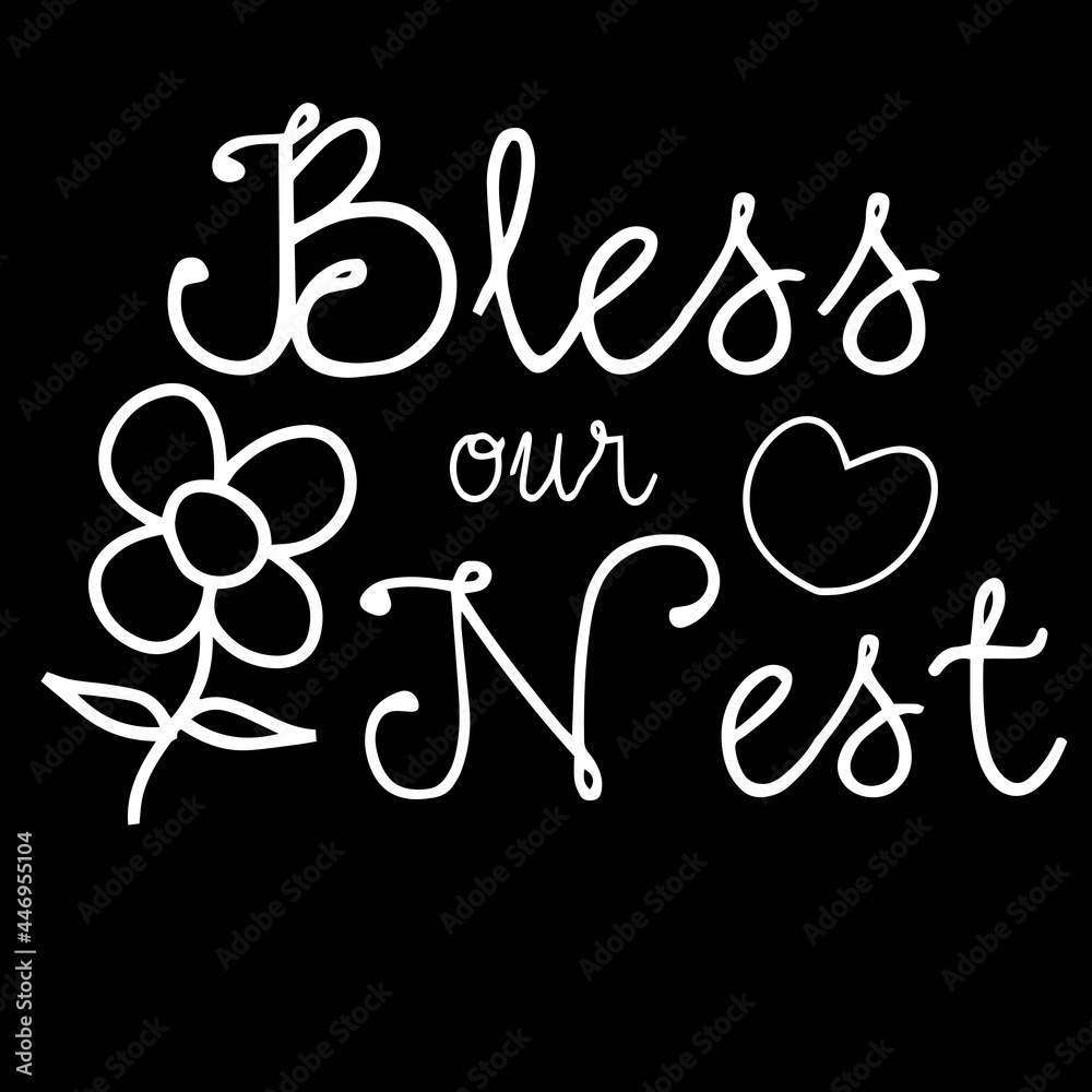 bless our nest on black background inspirational quotes,lettering design