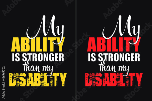 My Ability is Stronger than my Disability - Print ready vector file